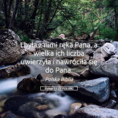 Picture 05 - Dzieje 11:21 POLUBG - I była z nimi ręka Pana, a wielka ich liczba - Bible Verse Picture