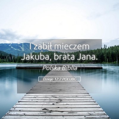 Picture 05 - Dzieje 12:2 POLUBG - I zabił mieczem Jakuba, brata - Bible Verse Picture