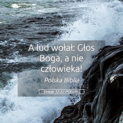 Picture 05 - Dzieje 12:22 POLUBG - A lud wołał: Głos Boga, a nie - Bible Verse Picture