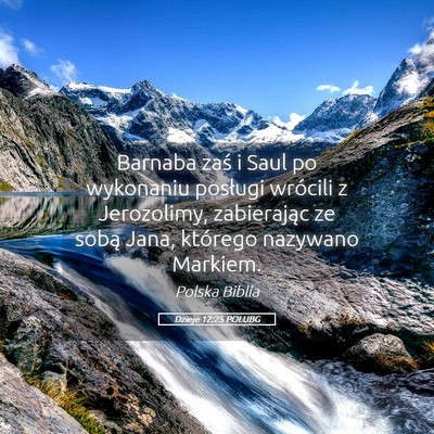 Picture 05 - Dzieje 12:25 POLUBG - Barnaba zaś i Saul po wykonaniu posługi - Bible Verse Picture