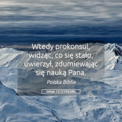 Picture 05 - Dzieje 13:12 POLUBG - Wtedy prokonsul, widząc, co się stało, - Bible Verse Picture