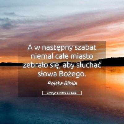 Picture 05 - Dzieje 13:44 POLUBG - A w następny szabat niemal całe miasto zebrało - Bible Verse Picture