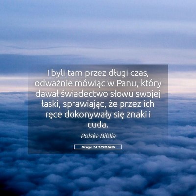 Picture 05 - Dzieje 14:3 POLUBG - I byli tam przez długi czas, odważnie mówiąc - Bible Verse Picture