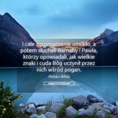 Picture 05 - Dzieje 15:12 POLUBG - I całe zgromadzenie umilkło, a potem słuchali - Bible Verse Picture