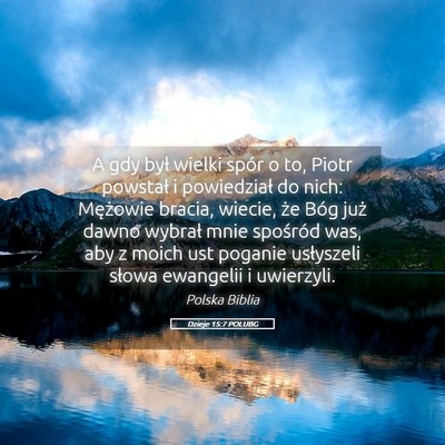 Picture 05 - Dzieje 15:7 POLUBG - A gdy był wielki spór o to, Piotr powstał i - Bible Verse Picture