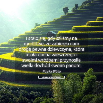 Picture 05 - Dzieje 16:16 POLUBG - I stało się, gdy szliśmy na modlitwę, że - Bible Verse Picture