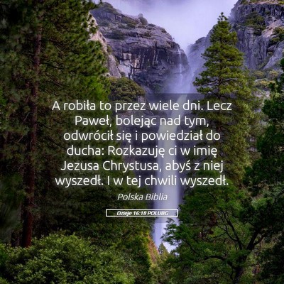 Picture 05 - Dzieje 16:18 POLUBG - A robiła to przez wiele dni. Lecz Paweł, - Bible Verse Picture