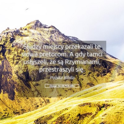 Picture 05 - Dzieje 16:38 POLUBG - Słudzy miejscy przekazali te słowa pretorom. A - Bible Verse Picture