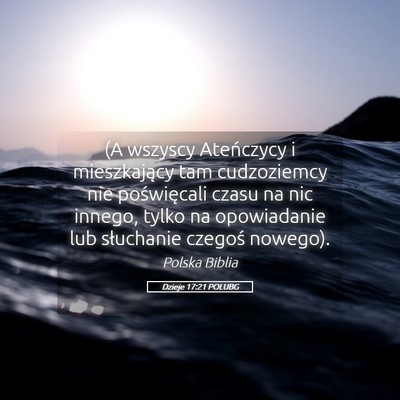 Picture 05 - Dzieje 17:21 POLUBG - (A wszyscy Ateńczycy i mieszkający tam - Bible Verse Picture