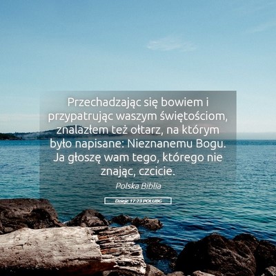 Picture 05 - Dzieje 17:23 POLUBG - Przechadzając się bowiem i przypatrując waszym - Bible Verse Picture
