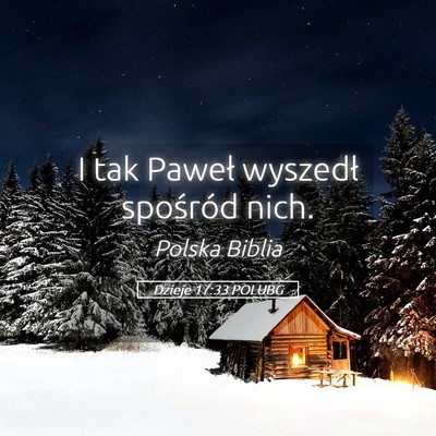 Picture 05 - Dzieje 17:33 POLUBG - I tak Paweł wyszedł spośród - Bible Verse Picture