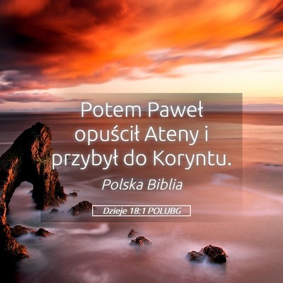 Picture 05 - Dzieje 18:1 POLUBG - Potem Paweł opuścił Ateny i przybył do - Bible Verse Picture