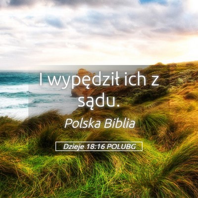 Picture 05 - Dzieje 18:16 POLUBG - I wypędził ich z - Bible Verse Picture