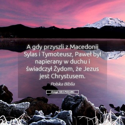 Picture 05 - Dzieje 18:5 POLUBG - A gdy przyszli z Macedonii Sylas i Tymoteusz, - Bible Verse Picture
