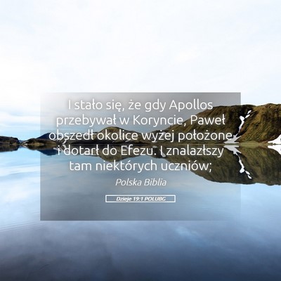 Picture 05 - Dzieje 19:1 POLUBG - I stało się, że gdy Apollos przebywał w - Bible Verse Picture