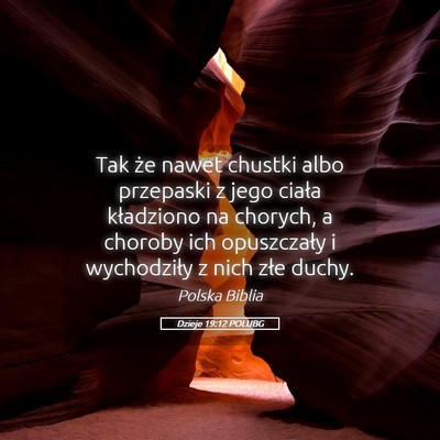 Picture 05 - Dzieje 19:12 POLUBG - Tak że nawet chustki albo przepaski z jego - Bible Verse Picture
