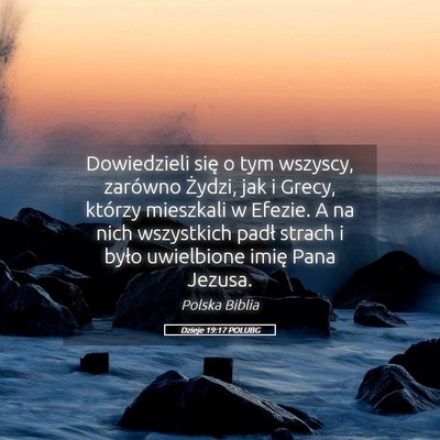 Picture 05 - Dzieje 19:17 POLUBG - Dowiedzieli się o tym wszyscy, zarówno Żydzi, - Bible Verse Picture