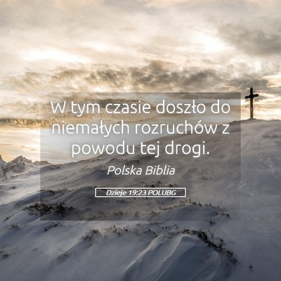 Picture 05 - Dzieje 19:23 POLUBG - W tym czasie doszło do niemałych rozruchów z - Bible Verse Picture