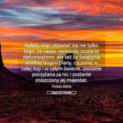 Picture 05 - Dzieje 19:27 POLUBG - Należy więc obawiać się nie tylko tego, że - Bible Verse Picture