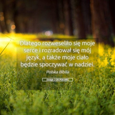 Picture 05 - Dzieje 2:26 POLUBG - Dlatego rozweseliło się moje serce i - Bible Verse Picture