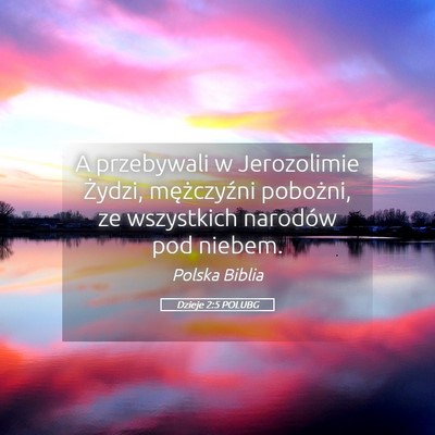Picture 05 - Dzieje 2:5 POLUBG - A przebywali w Jerozolimie Żydzi, mężczyźni - Bible Verse Picture