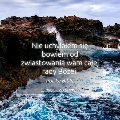Picture 05 - Dzieje 20:27 POLUBG - Nie uchylałem się bowiem od zwiastowania wam - Bible Verse Picture