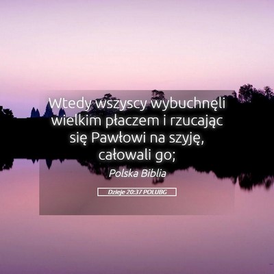 Picture 05 - Dzieje 20:37 POLUBG - Wtedy wszyscy wybuchnęli wielkim płaczem i - Bible Verse Picture