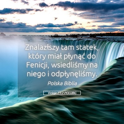 Picture 05 - Dzieje 21:2 POLUBG - Znalazłszy tam statek, który miał płynąć do - Bible Verse Picture