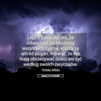Picture 05 - Dzieje 21:21 POLUBG - Lecz o tobie słyszeli, że odwodzisz od - Bible Verse Picture