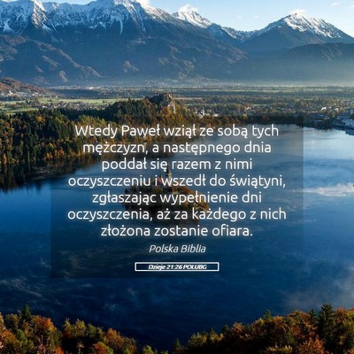 Picture 05 - Dzieje 21:26 POLUBG - Wtedy Paweł wziął ze sobą tych mężczyzn, a - Bible Verse Picture