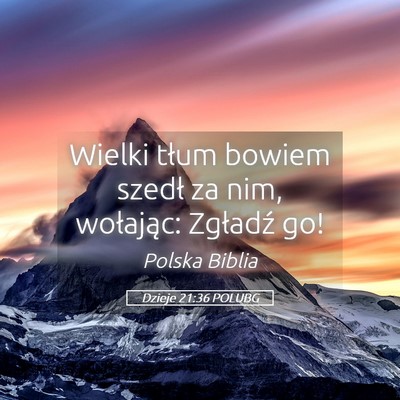 Picture 05 - Dzieje 21:36 POLUBG - Wielki tłum bowiem szedł za nim, wołając: - Bible Verse Picture