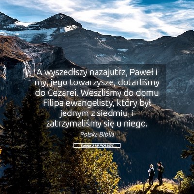 Picture 05 - Dzieje 21:8 POLUBG - A wyszedłszy nazajutrz, Paweł i my, jego - Bible Verse Picture