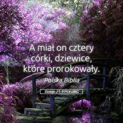 Picture 05 - Dzieje 21:9 POLUBG - A miał on cztery córki, dziewice, które - Bible Verse Picture