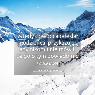 Picture 05 - Dzieje 23:22 POLUBG - Wtedy dowódca odesłał młodzieńca, - Bible Verse Picture