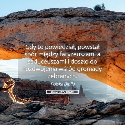 Picture 05 - Dzieje 23:7 POLUBG - Gdy to powiedział, powstał spór między - Bible Verse Picture
