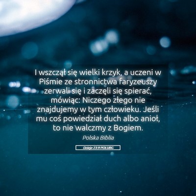 Picture 05 - Dzieje 23:9 POLUBG - I wszczął się wielki krzyk, a uczeni w Piśmie - Bible Verse Picture