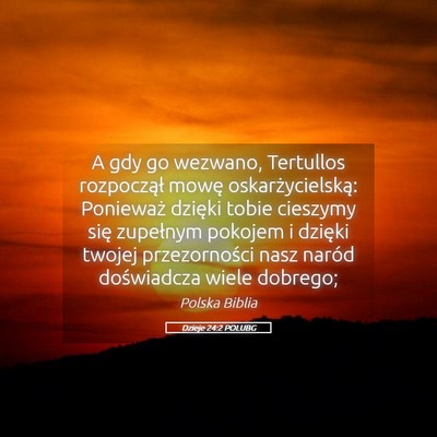 Picture 05 - Dzieje 24:2 POLUBG - A gdy go wezwano, Tertullos rozpoczął mowę - Bible Verse Picture