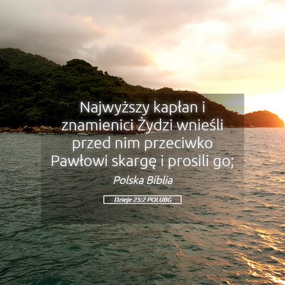 Picture 05 - Dzieje 25:2 POLUBG - Najwyższy kapłan i znamienici Żydzi wnieśli - Bible Verse Picture