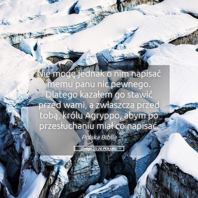 Picture 05 - Dzieje 25:26 POLUBG - Nie mogę jednak o nim napisać memu panu nic - Bible Verse Picture
