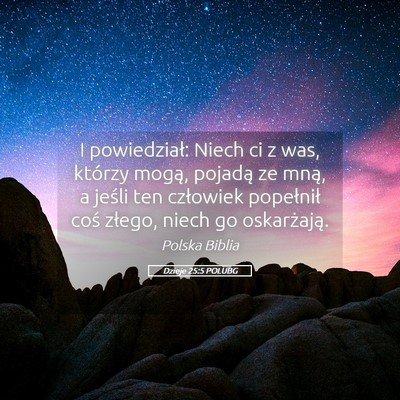 Picture 05 - Dzieje 25:5 POLUBG - I powiedział: Niech ci z was, którzy mogą, - Bible Verse Picture