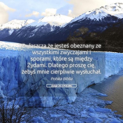 Picture 05 - Dzieje 26:3 POLUBG - Zwłaszcza że jesteś obeznany ze wszystkimi - Bible Verse Picture