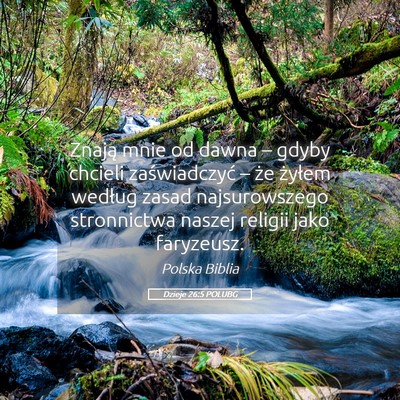 Picture 05 - Dzieje 26:5 POLUBG - Znają mnie od dawna – gdyby chcieli - Bible Verse Picture