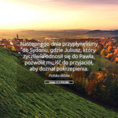 Picture 05 - Dzieje 27:3 POLUBG - Następnego dnia przypłynęliśmy do Sydonu, - Bible Verse Picture