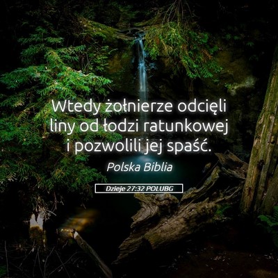 Picture 05 - Dzieje 27:32 POLUBG - Wtedy żołnierze odcięli liny od łodzi - Bible Verse Picture