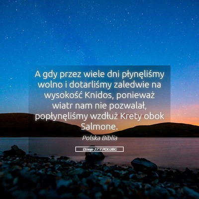 Picture 05 - Dzieje 27:7 POLUBG - A gdy przez wiele dni płynęliśmy wolno i - Bible Verse Picture