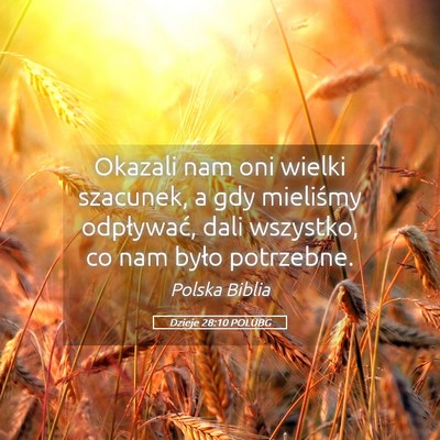 Picture 05 - Dzieje 28:10 POLUBG - Okazali nam oni wielki szacunek, a gdy mieliśmy - Bible Verse Picture