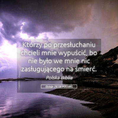 Picture 05 - Dzieje 28:18 POLUBG - Którzy po przesłuchaniu chcieli mnie - Bible Verse Picture