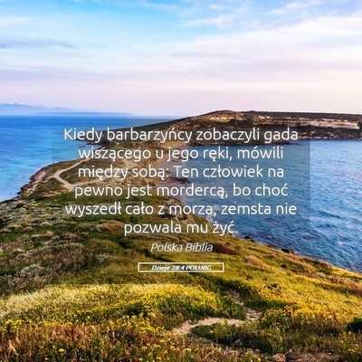 Picture 05 - Dzieje 28:4 POLUBG - Kiedy barbarzyńcy zobaczyli gada wiszącego u - Bible Verse Picture