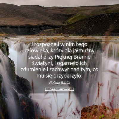 Picture 05 - Dzieje 3:10 POLUBG - I rozpoznali w nim tego człowieka, który dla - Bible Verse Picture
