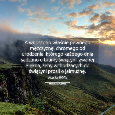 Picture 05 - Dzieje 3:2 POLUBG - A wnoszono właśnie pewnego mężczyznę, - Bible Verse Picture